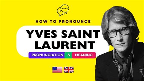 yves saint laurent american pronunciation|yves Saint Laurent pronunciation french.